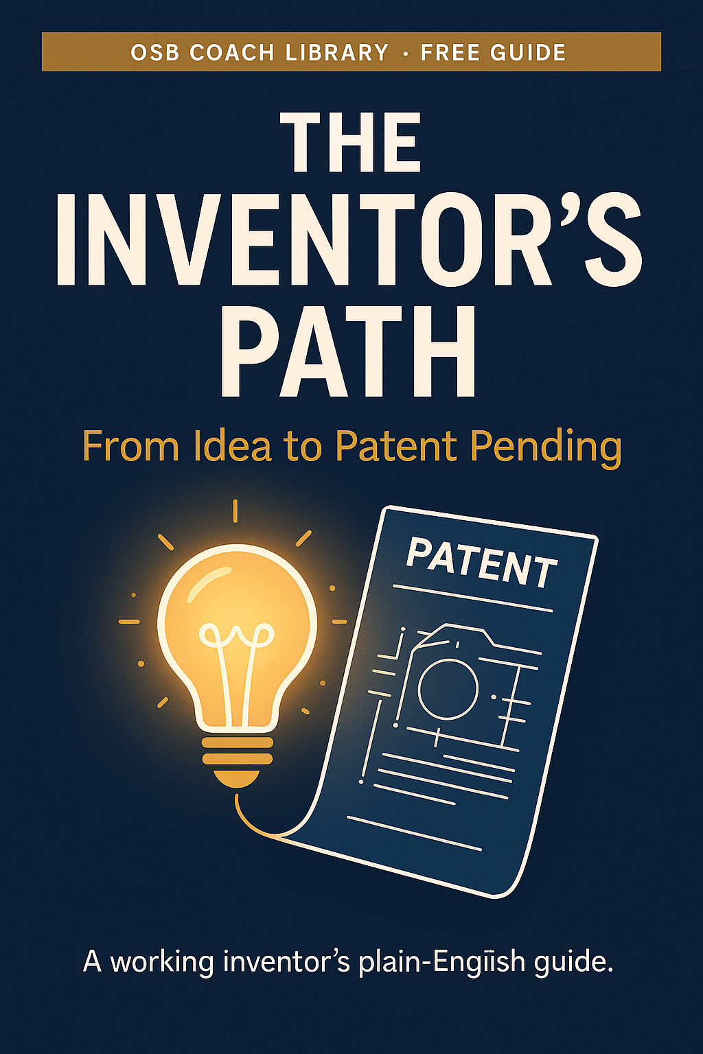 The Inventor's Path: From Idea to Patent Pending