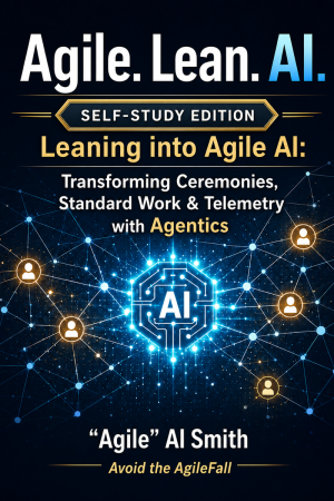Agile. Lean. AI. — Self-Study Edition